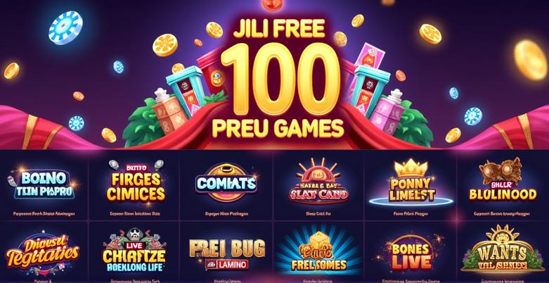 JILI Free 100 Bonus Philippines